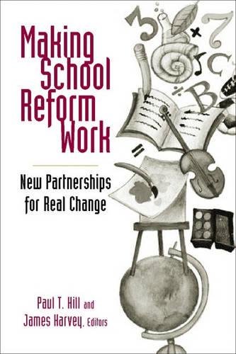 Making School Reform Work New Partnerships for Real Change [Paperback]