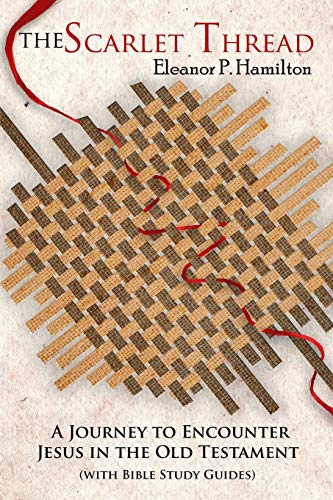 Scarlet Thread  A Journey to Encounter Jesus in the Old Testament [Paperback]