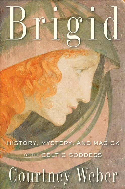 Brigid History, Mystery, And Magick Of The Celtic Goddess [Paperback]