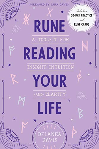 Rune Reading Your Life A Toolkit for Insight, Intuition, and Clarity [Hardcover]