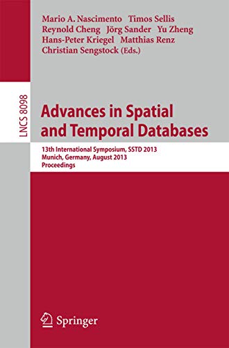Spatial and Temporal Databases 13th International Symposium, SSTD 2013, Munich, [Paperback]