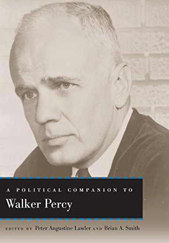 A Political Companion To Walker Percy (political Companions To Great American Au [Hardcover]
