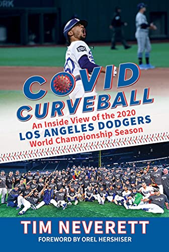 COVID Curveball An Inside View of the 2020 Los Angeles Dodgers World Championsh [Hardcover]