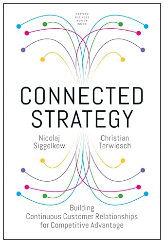 Connected Strategy Building Continuous Customer Relationships for Competitive A [Hardcover]