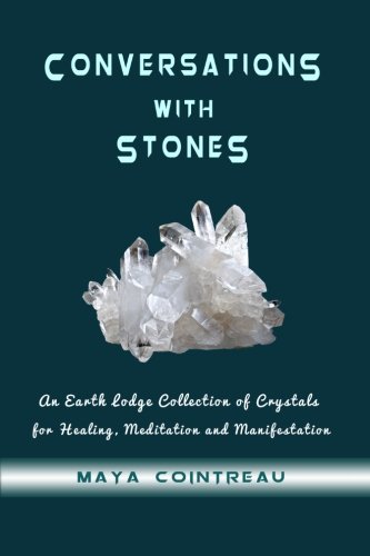 Conversations With Stones - An Earth Lodge Collection Of Crystals For Healing, M [Paperback]