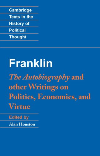 Franklin The Autobiography and Other Writings on Politics, Economics, and Virtu [Paperback]