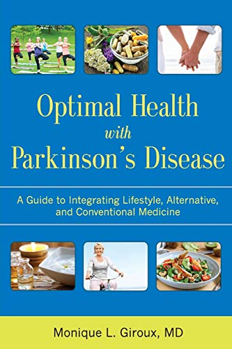 Optimal Health with Parkinson's Disease A Guide to Integreating Lifestyle, Alte [Paperback]