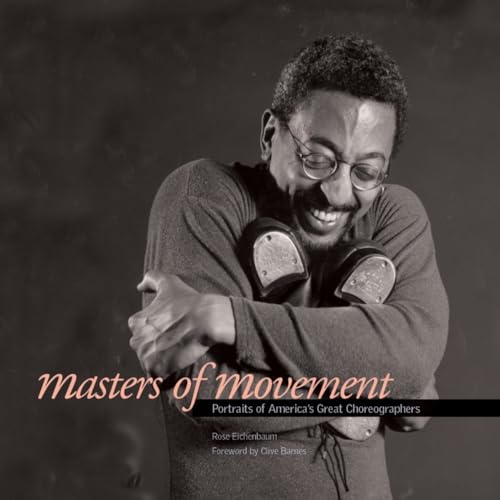 Masters of Movement Portraits of America's Great Choreographers [Paperback]