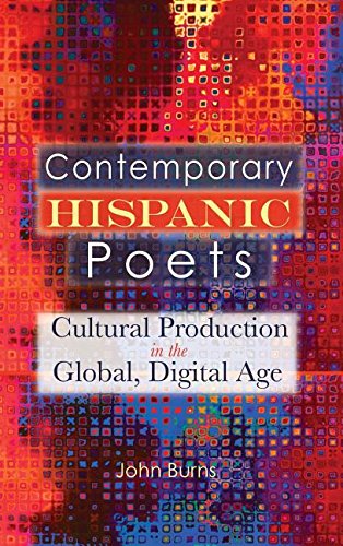Contemporary Hispanic Poets Cultural Production In The Global, Digital Age [Hardcover]