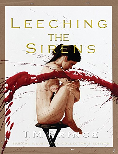 Leeching The Sirens [Hardcover]