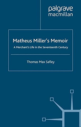 Matheus Miller}}}s Memoir A Merchant}}}s Life in the Seventeenth Century [Paperback]