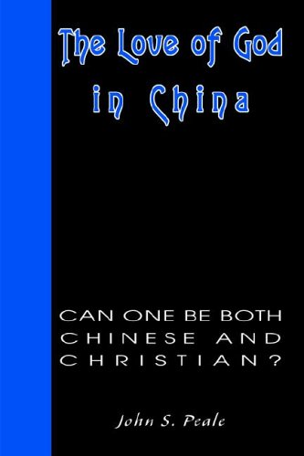 Love of God in China  Can One Be Both Chinese and Christian [Hardcover]