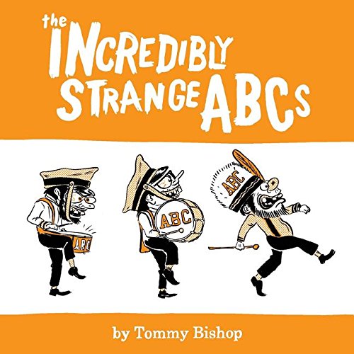 The Incredibly Strange Abcs [Paperback]
