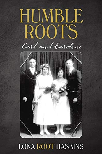 Humble Roots Earl And Caroline [Paperback]