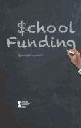 School Funding (opposing Viewpoints) [Paperback]