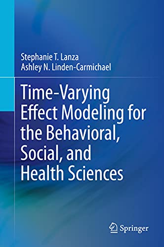 Time-Varying Effect Modeling for the Behavioral, Social, and Health Sciences [Hardcover]