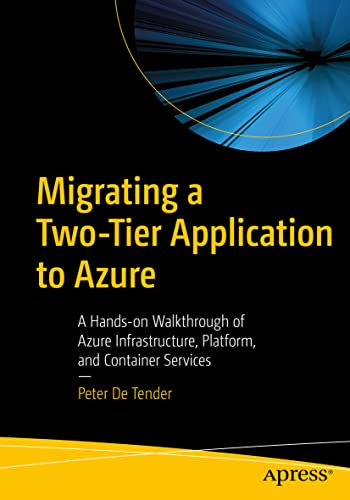 Migrating a Two-Tier Application to Azure A Hands-on Walkthrough of Azure Infra [Paperback]