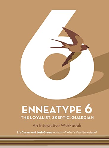 Enneatype 6 The Loyalist, Skeptic, Guardian An Interactive Workbook [Paperback]