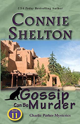 Gossip Can Be Murder Charlie Parker Mysteries, Book 11 (charlie Parker New Mexi [Paperback]