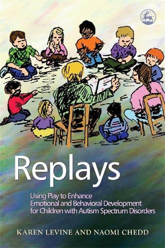 Replays Using Play to Enhance Emotional and Behavioral Development for Children [Paperback]