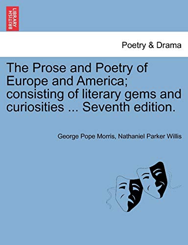 The Prose And Poetry Of Europe And America Consisting Of Literary Gems And Curi [Paperback]