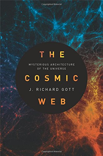 The Cosmic Web Mysterious Architecture of the Universe [Paperback]