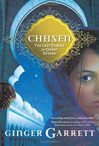 Chosen The Lost Diaries Of Queen Esther (lost Loves Of The Bible) [Paperback]