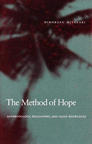 The Method of Hope Anthropology, Philosophy, and Fijian Knowledge [Paperback]