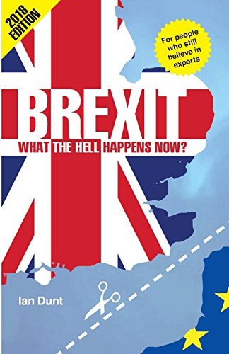 Brexit What the Hell Happens Now A Quick Guide to Britain's Biggest Issue [Paperback]