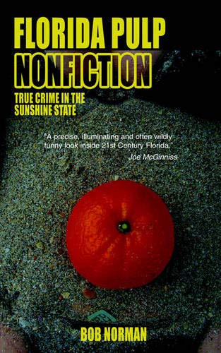Florida Pulp Nonfiction  True crime in the Sunshine State [Paperback]