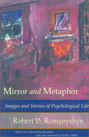 Mirror And Metaphor Images And Stories Of Psychological Life [Paperback]