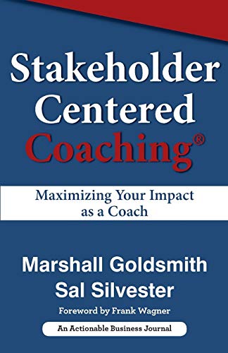 Stakeholder Centered Coaching  Maximizing Your Impact As a Coach [Paperback]