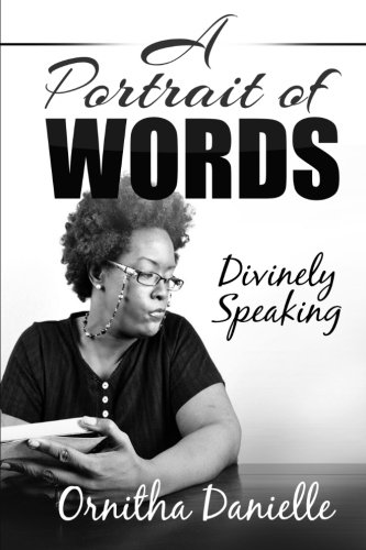A Portrait Of Words Divinely Speaking [Paperback]
