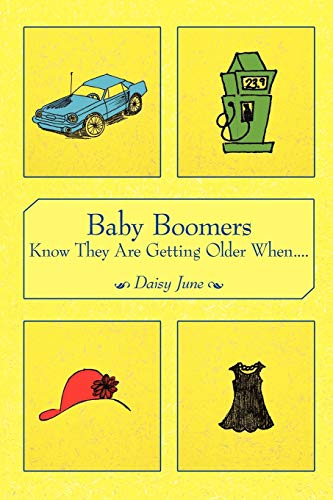 Baby Boomers Know They Are Getting Older When.... [Paperback]