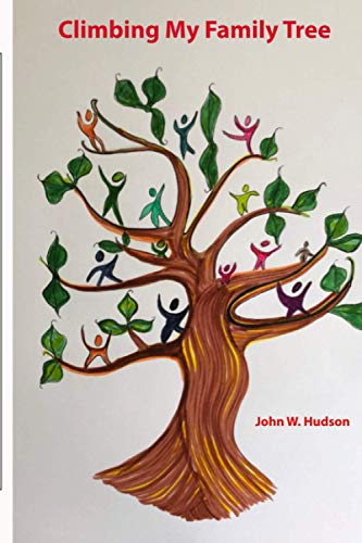 Climbing My Family Tree  An Examination of the Life and Times of My Family [Paperback]