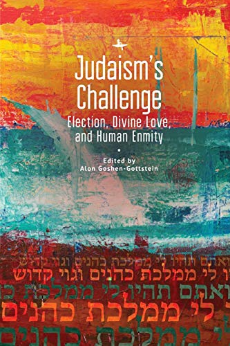 Judaisms Challenge Election, Divine Love, and Human Enmity [Paperback]