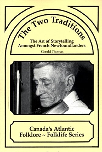 The Two Traditions The Art Of Storytelling Amongst French Newfoundlanders [Paperback]