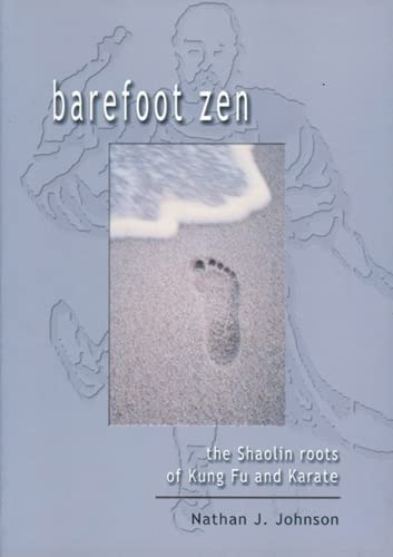 Barefoot Zen The Shaolin Roots Of Kung Fu And Karate [Paperback]