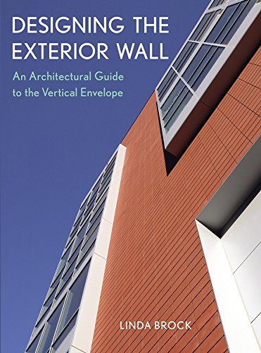 Designing the Exterior Wall An Architectural Guide to the Vertical Envelope [Hardcover]