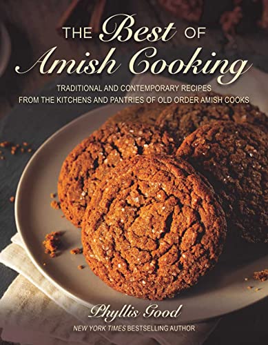 The Best of Amish Cooking Traditional and Contemporary Recipes from the Kitchen [Paperback]
