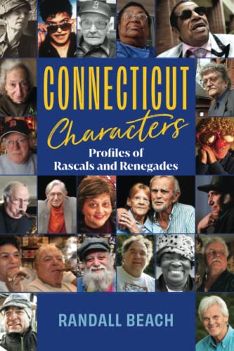 Connecticut Characters Profiles of Rascals and Renegades [Paperback]