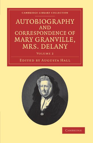 Autobiography and Correspondence of Mary Granville, Mrs Delany With Interesting [Paperback]