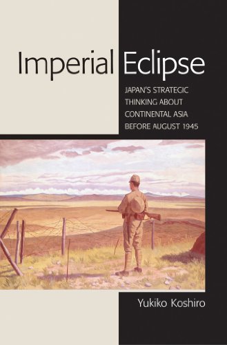 Imperial Eclipse Japan's Strategic Thinking About Continental Asia Before Augus [Hardcover]