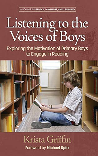 Listening To The Voices Of Boys Exploring The Motivation Of Primary Boys To Eng [Hardcover]