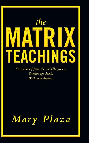 Matrix Teachings  Free Yourself from the Invisible Prison, Survive Ego Death, B [Hardcover]