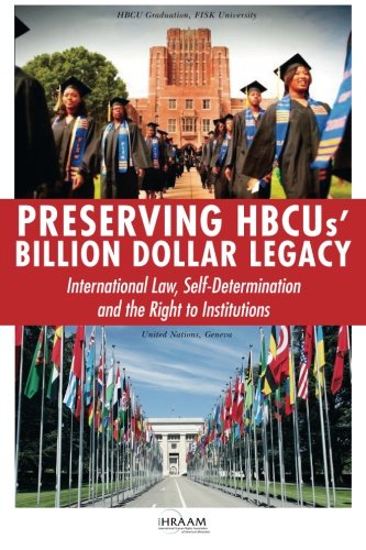 Preserving Hbcus' Billion Dollar Legacy International Law, Self-Determination A [Paperback]