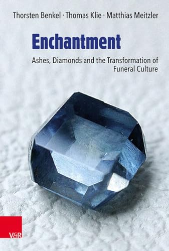 Enchantment Ashes, Diamonds and the Transformation of Funeral Culture [Paperback]