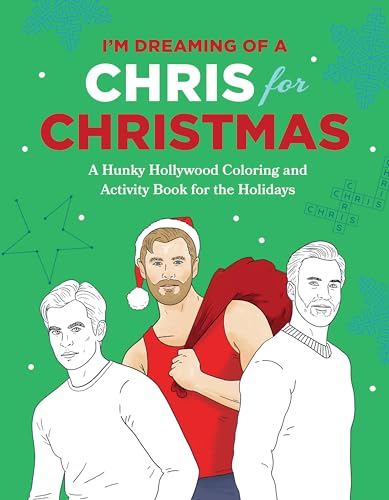 I'm Dreaming of a Chris for Christmas A Holiday Hollywood Hunk Coloring and Act [Paperback]