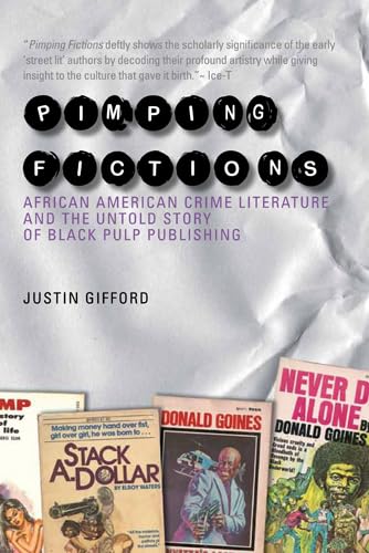 Pimping Fictions African American Crime Literature and the Untold Story of Blac [Paperback]