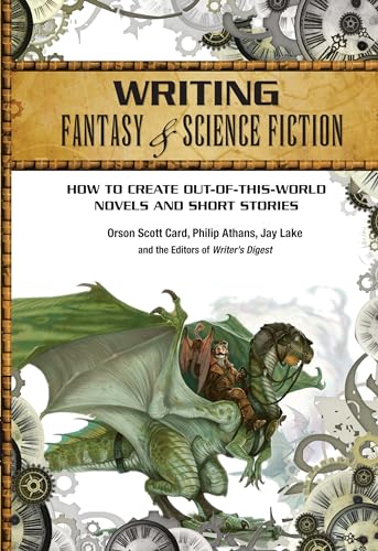 Writing Fantasy &amp Science Fiction How to Create Out-of-This-World Novels an [Paperback]